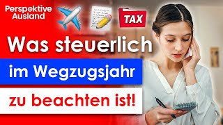 Steuern beim Auswandern Das musst Du im Wegzugsjahr beachten 🇩🇪💸✈️ [upl. by Aznola]