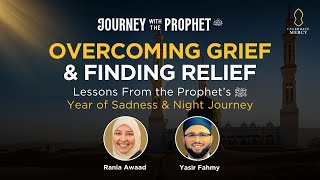 Journey with the Prophet ﷺ Overcoming Grief amp Finding Relief [upl. by Tarazi]