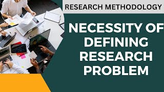 Necessity of defining Research problem Explanation of Research Methodology concepts with notes [upl. by Crawford]