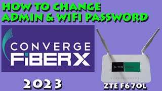 HOW TO CHANGE ADMIN AND WiFi PASSWORD CONVERGE ZTE F670L 2023 [upl. by Tiloine]