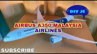 DIY MODEL AIRBUS A350 MALAYSIA AIRLINES NEGARAKU LIVERY  malaysiaairlines airbus a350 diy [upl. by Mercorr]