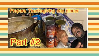 Preparing Thanksgiving day dinner day two ￼ [upl. by Ridglea]