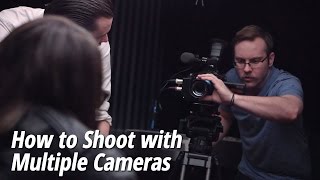 How to Shoot with Multiple Cameras [upl. by Finer56]