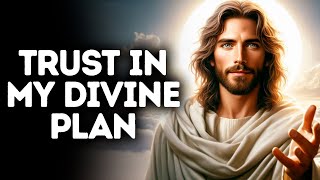 🔴Trust in My Divine Plan  Trust God’s Timing  Gods Message Today [upl. by Nilad]