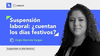 Días festivos ¿se toman como parte de la suspensión de un trabajador [upl. by Ulphi]