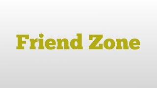 Friend Zone meaning and pronunciation [upl. by Aneev637]