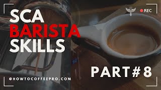 Part 8  SCA Barista Foundation  Basic Espresso Menu [upl. by Putnam]