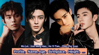 Wu Lei，Hou Ming Hao，Hu Yi Tian，Chen Zhe Yuan  Profile，Name Age，Birthplace，Height， [upl. by Ahsyat]