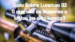 Tudo Sobre Lunetas 02  O que são os números e siglas em uma luneta [upl. by Rucker819]