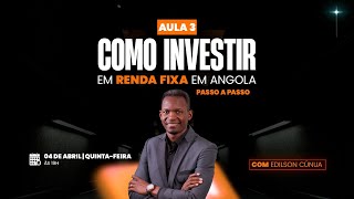 Aula 3  Como investir em renda fixa em Angola [upl. by Llerud560]