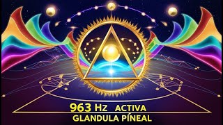 La Frecuencia de Dios 963 Hz ACTIVA GLANDULA PINEAL [upl. by Clarette]