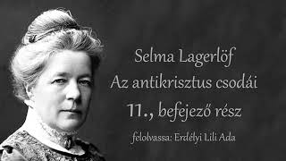 Selma Lagerlöf  Az antikrisztus csodái  11 befejező rész  hangoskönyv [upl. by Alrzc424]