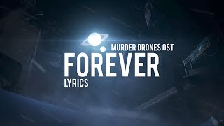 Murder Drones OST  FOREVER Lyric Video [upl. by Aldon]