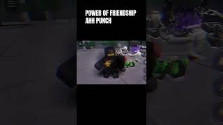 Power of friendship ahh punch [upl. by Nimaj]