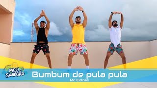 bumbum de pula pula  Mc Eidrian  Coreografia  Meu Swingão [upl. by Phia]