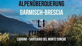 Alpenüberquerung  Garmisch  Brescia  Etappe 26 Lodrino  Santuario del Monte Conche  GPSTrack [upl. by Okomot]