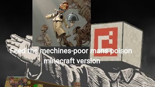 A minecraft music video  feed the mechinespoor mans poison [upl. by Birecree]