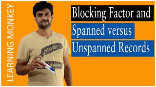 Blocking Factor and Spanned versus Unspanned Records  Lesson 85  DBMS  Learning Monkey [upl. by Naeerb463]