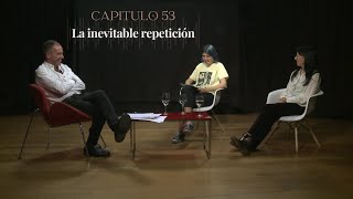 53  La inevitable repetición  Con Gabriel Racki [upl. by Dnomyar384]