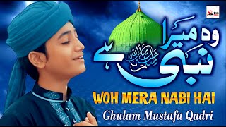 Best amp Most Beautiful Naat 2022  Woh Mera Nabi Hai  Ghulam Mustafa Qadri  Kids Special Nasheed [upl. by Lesly194]