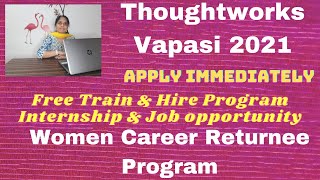 Thoughtworks Vapasi2021  Women back to work  Vapasi thoughtworks 2021 [upl. by Nnylyaj]