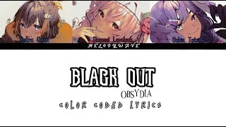 Black Out  OBSYDIA  Nijisanji En   Color Coded Lyrics [upl. by Cornel675]