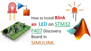 Blinking LED on STM 32 with Simulink [upl. by Pernas]