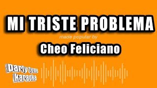 Cheo Feliciano  Mi Triste Problema Versión Karaoke [upl. by Earleen452]