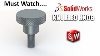 Solidworks Basic Tutorial48  KNURLED KNOB How to Use Knurling IN SOLIDWORKS  MUST WATCH [upl. by Hernardo550]