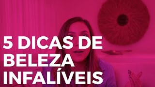 5 DICAS DE BELEZA INFALÍVEIS  Camila Gaio [upl. by Ashok]