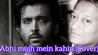 Abhi mujh mein kahinCoversonunigam bollywood agneepath hrithikroshan [upl. by Rukna]