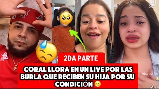 CORAL LLORAN EN UN LIVE POR LAS BURLAR QUE RECIBE SU HIJA POR SU CONDICIÓN POR EL ROBO DE MIGUEL [upl. by Ttennaj215]