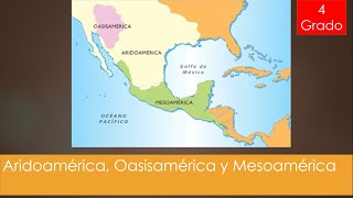 Aridoamérica Oasisamérica y Mesoamérica Características geográficas y culturales [upl. by Ok]