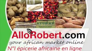 wwwAlloRobertcom your african market online N°1 épicerie africaine en ligne [upl. by Enrahs897]