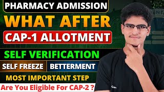 Pharmacy  What After CAP1 Allotment  Self Verification  SelfFreeze NotFreeze  Betterment [upl. by Hew860]