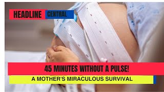 Miracle Mom Dead for 45 Minutes Wakes to Triplets😯 [upl. by Poul]