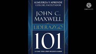 Liderazgo 101 Lo que todo líder necesita saber John Maxwell Audiolibro🎧🎶 [upl. by Nueormahc433]