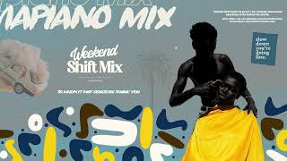 Weekend Shift Mix  106  Curated By Wahotel   Amapiano Mix [upl. by Christianson]