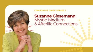 Suzanne Giesemann  Conscious Grief Series 1 [upl. by Skipton428]