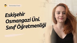 Eskişehir Osmangazi Üniversitesinde Sınıf Öğretmenliği Okumak [upl. by Kalikow923]