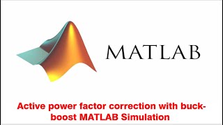 Power Factor Correction  Active Power Factor Correction  PFC Control  BuckBoost MATLAB Simulink [upl. by Haleak610]