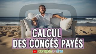 Calcul des congés payés [upl. by Nnaear150]