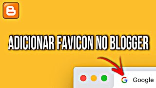 Como Adicionar um Favicon no Blogger [upl. by Martine364]