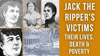 Jack the Rippers Victims  Their Lives Deaths amp Poverty in 19th Century [upl. by Netsud]