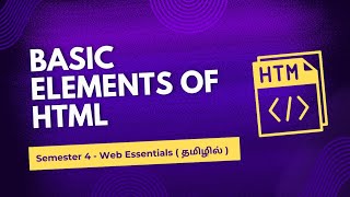 Basic elements of HTML  Web essentials  Unit2  In தமிழ் [upl. by Joellyn159]