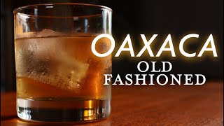 Oaxacan Old Fashioned  A Tequila and Mezcal Masterpiece [upl. by Mill]