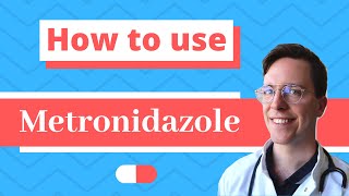 How and When to use Metronidazole Flagyl Metrogel  Doctor Explains [upl. by Reagen]