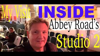 My Visit Inside ABBEY ROAD STUDIO 2 [upl. by Copland]