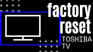 How to Reset Toshiba TV to Factory Settings [upl. by Christal]