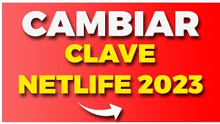 👉 CAMBIAR CONTRASEÑACLAVE DE WIFI NETLIFE 👌🏻 2024 [upl. by Colvert]